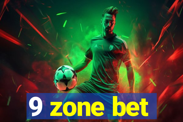 9 zone bet